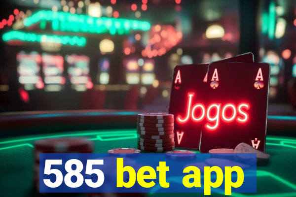 585 bet app