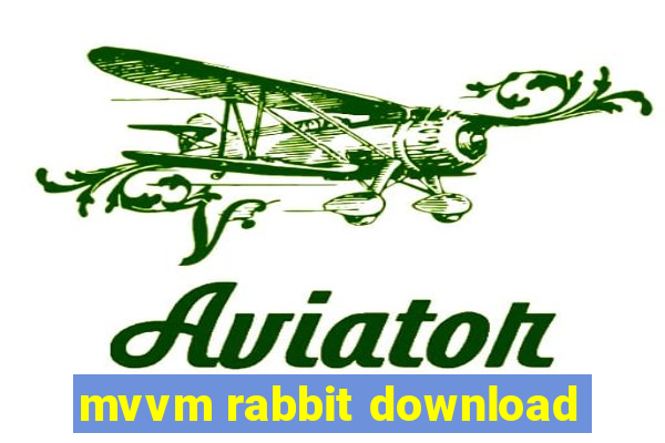 mvvm rabbit download