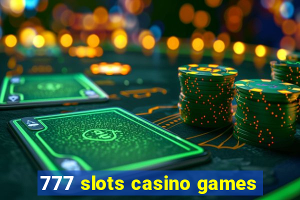 777 slots casino games