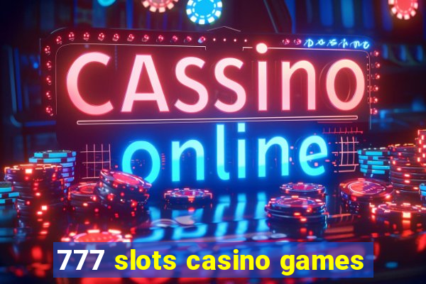 777 slots casino games