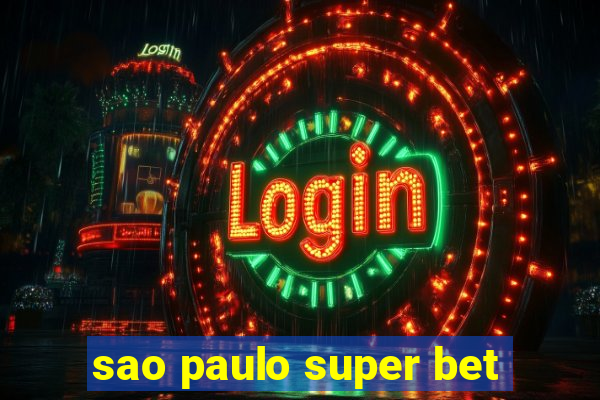 sao paulo super bet