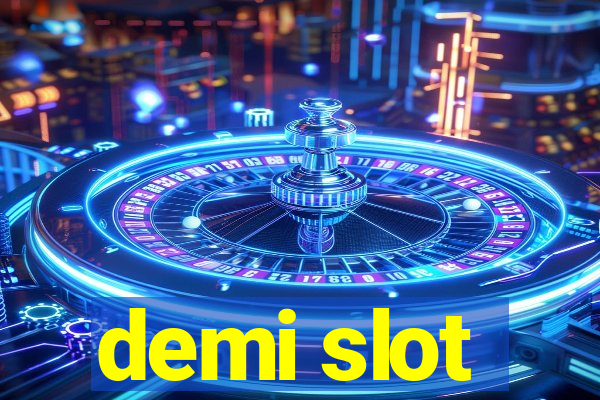 demi slot