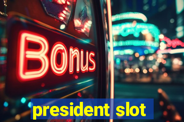 president slot