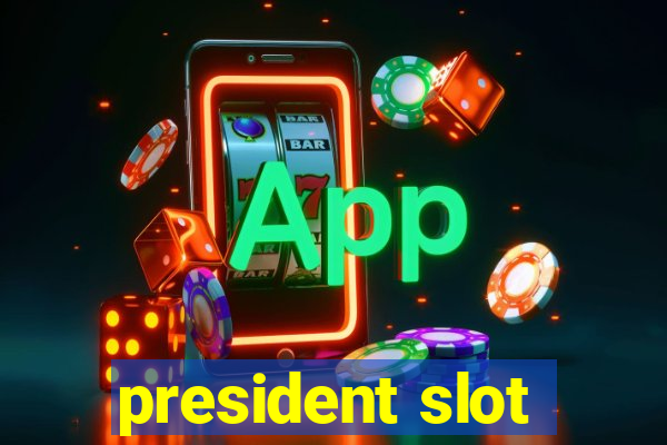 president slot