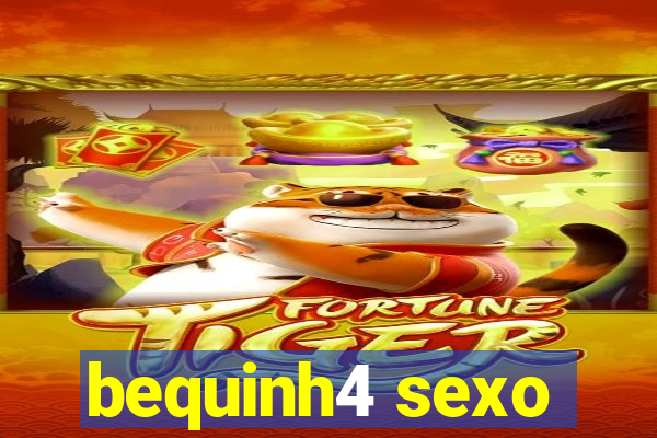 bequinh4 sexo