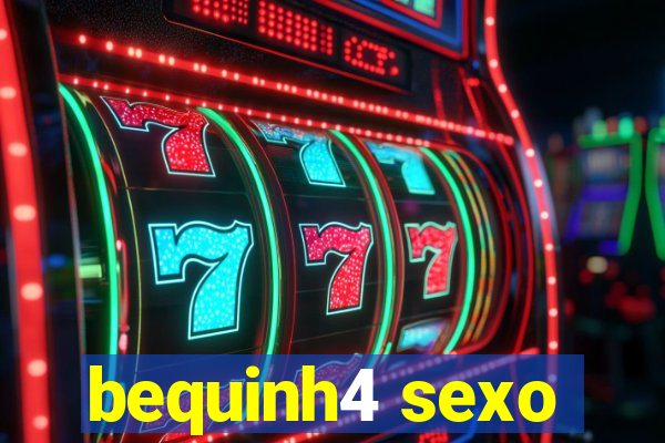 bequinh4 sexo