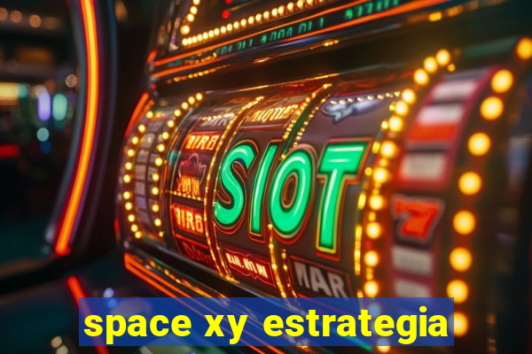 space xy estrategia