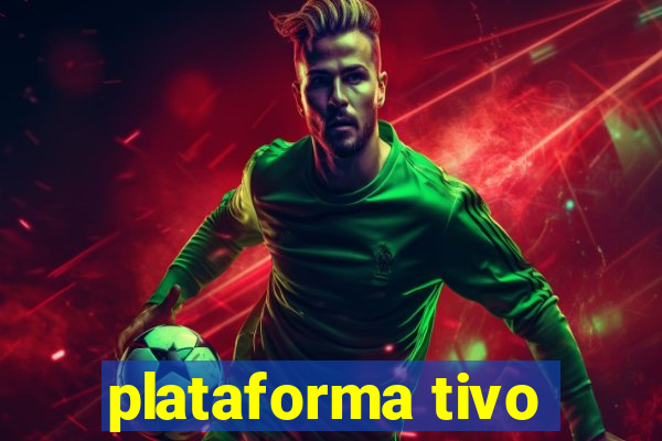 plataforma tivo