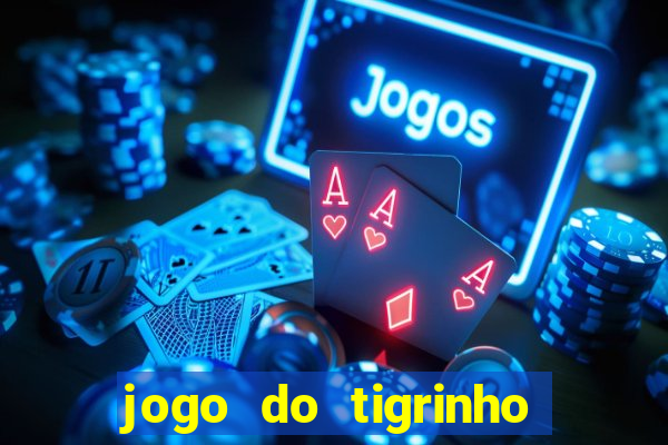 jogo do tigrinho deposito minimo 5 reais