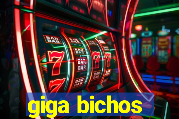 giga bichos