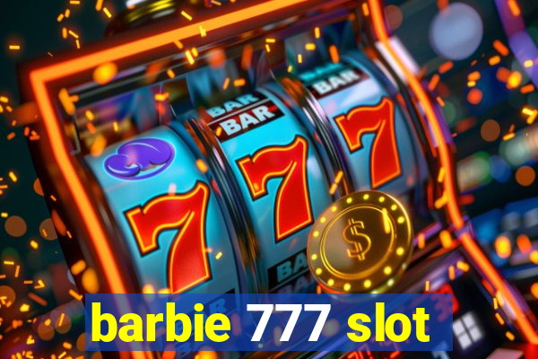 barbie 777 slot