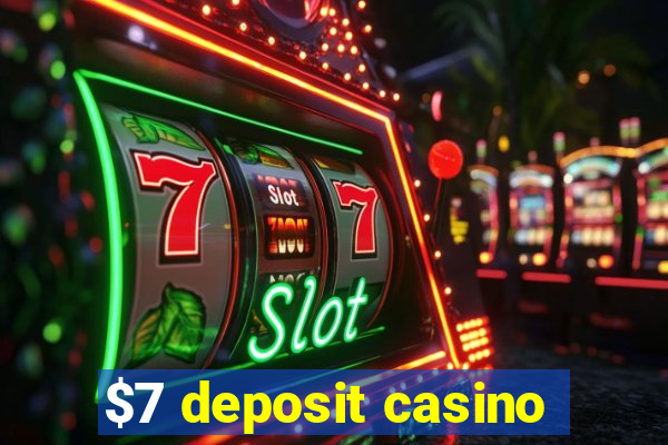 $7 deposit casino