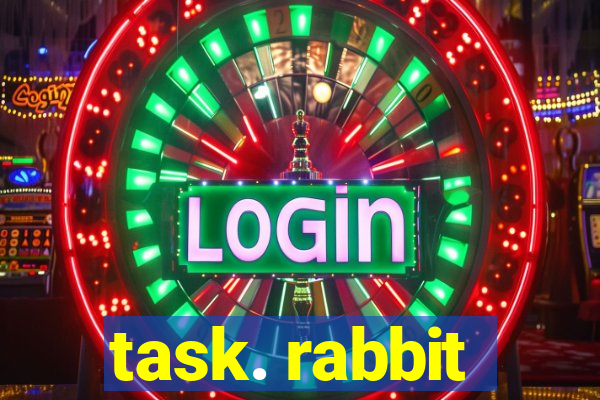 task. rabbit