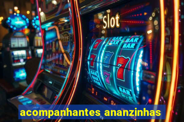 acompanhantes ananzinhas