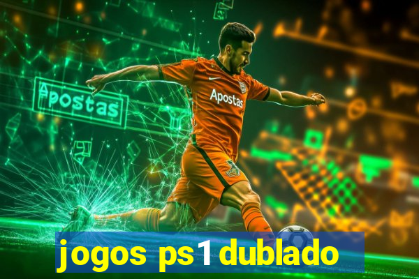 jogos ps1 dublado