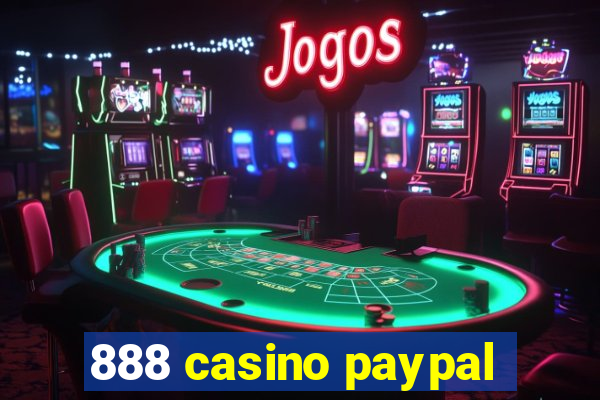 888 casino paypal