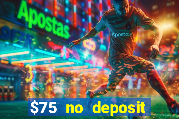 $75 no deposit bonus on sign up casino moons