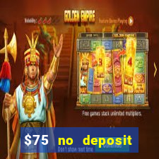 $75 no deposit bonus on sign up casino moons