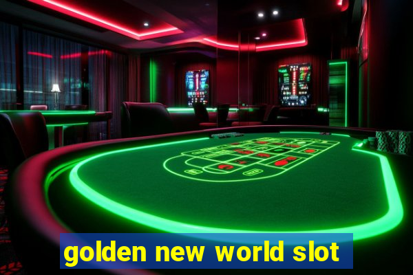 golden new world slot