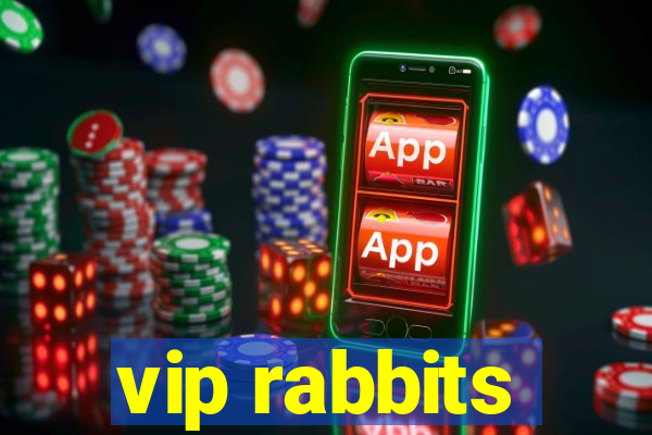 vip rabbits