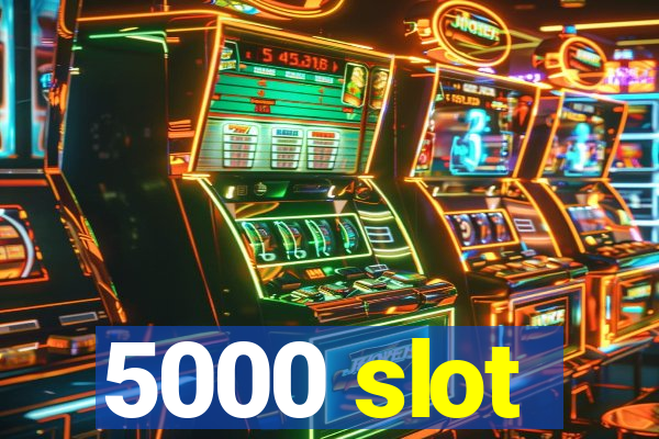 5000 slot