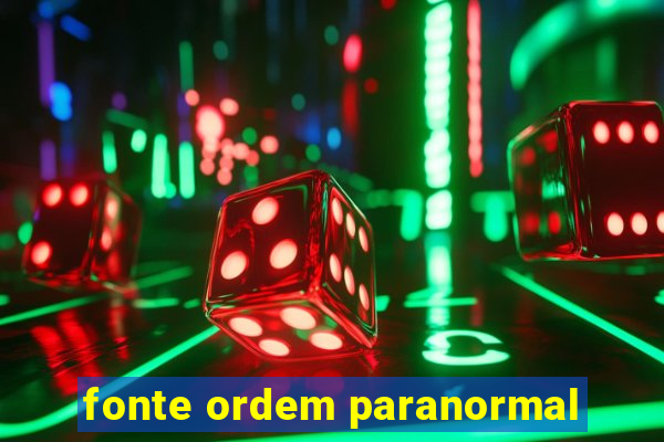 fonte ordem paranormal