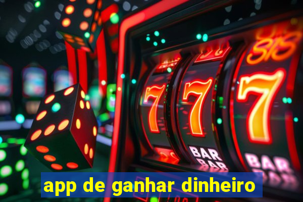 app de ganhar dinheiro