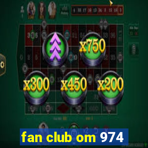 fan club om 974