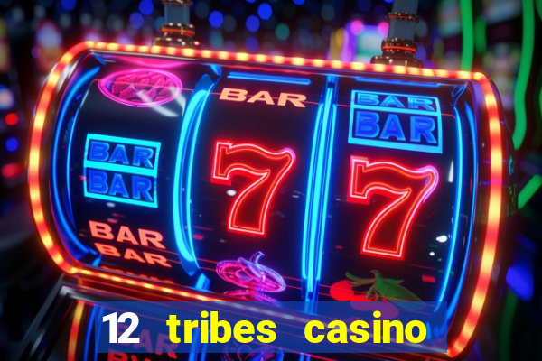 12 tribes casino in omak