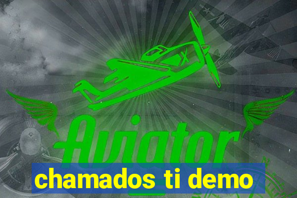 chamados ti demo