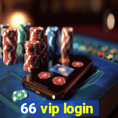 66 vip login