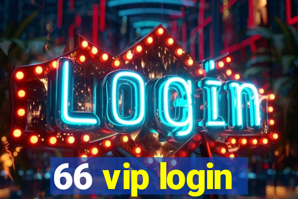 66 vip login