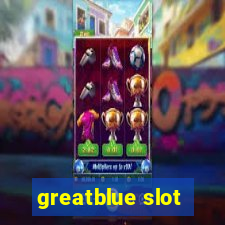 greatblue slot