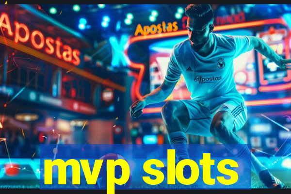 mvp slots