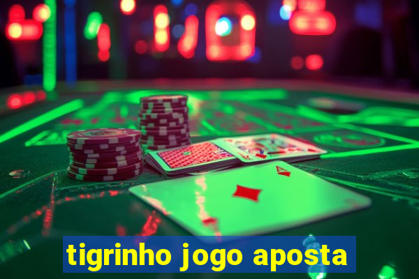 tigrinho jogo aposta