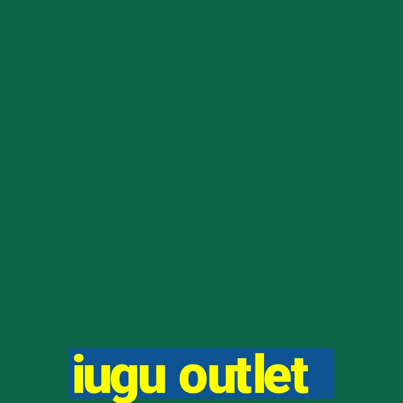 iugu outlet