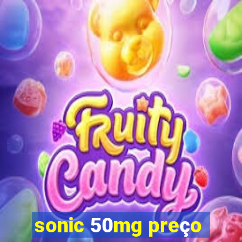 sonic 50mg preço