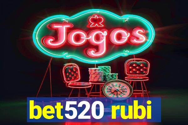 bet520 rubi