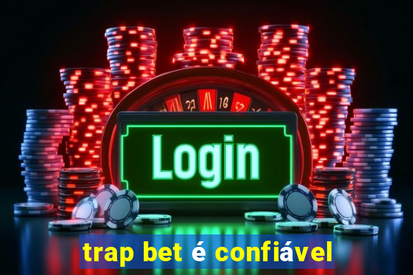 trap bet é confiável