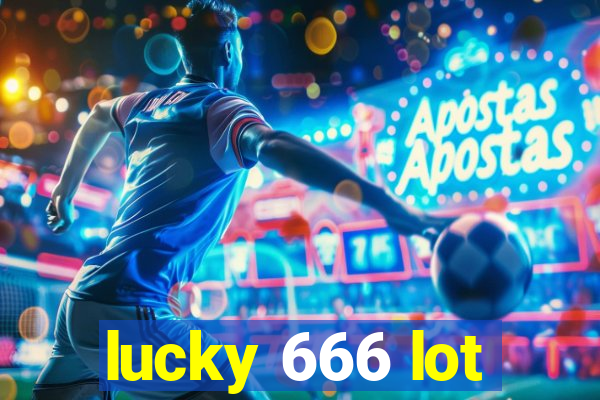 lucky 666 lot