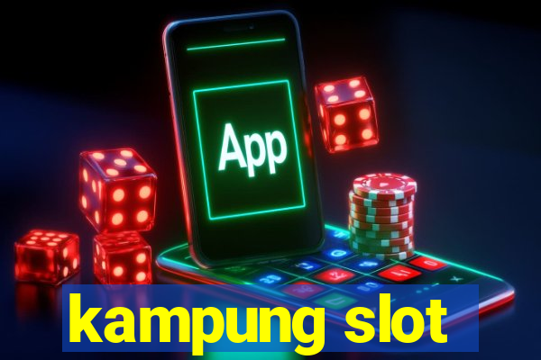 kampung slot