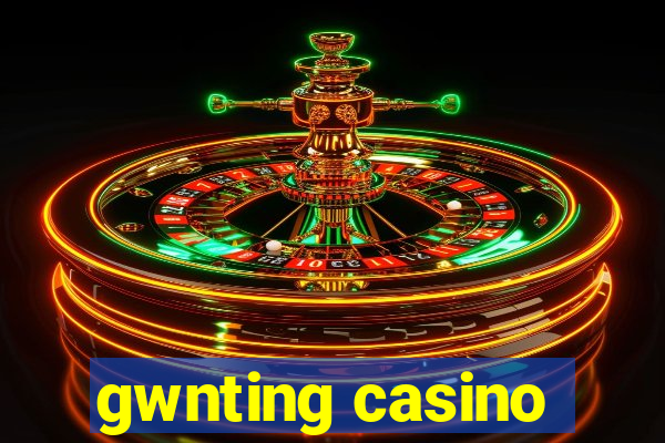 gwnting casino