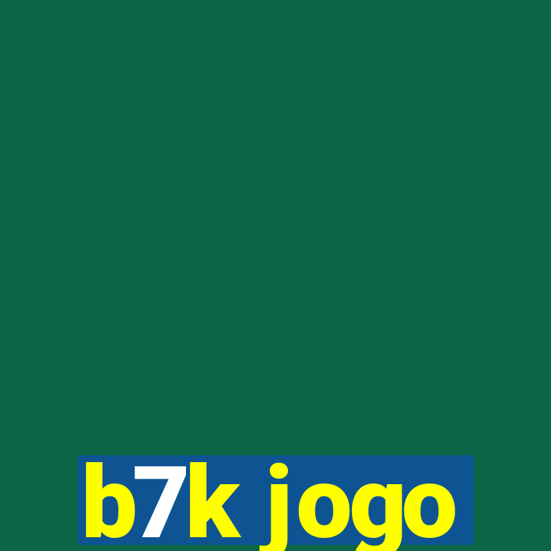 b7k jogo