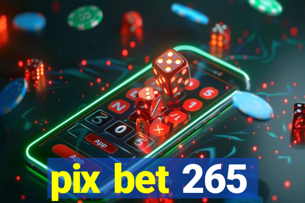 pix bet 265