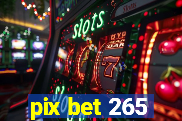 pix bet 265