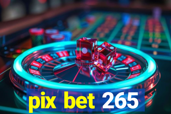 pix bet 265