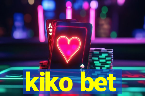 kiko bet