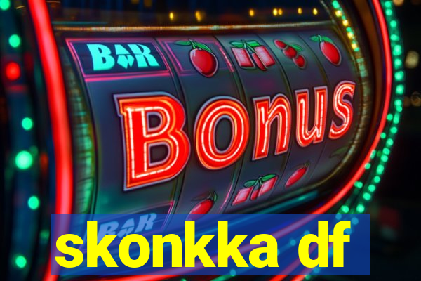 skonkka df