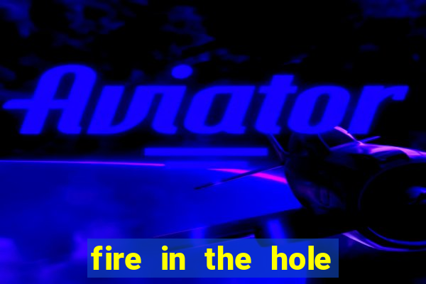 fire in the hole demo slot