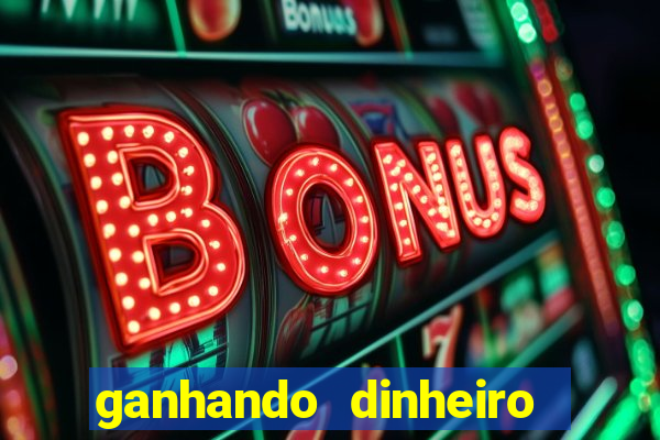 ganhando dinheiro jogando games